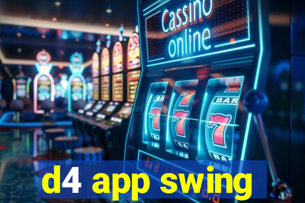 d4 app swing